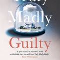 Cover Art for 9781405919449, Truly Madly Guilty by Liane Moriarty