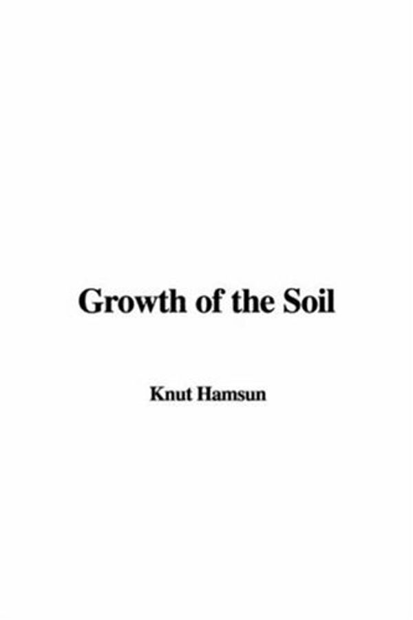 Cover Art for 9781428037304, Growth of the Soil by Knut Hamsun