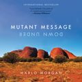 Cover Art for 9780062955388, Mutant Message Down Under by Marlo Morgan