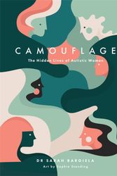 Cover Art for 9781785925665, Camouflage: The Hidden Lives of Autistic Women by Sarah Bargiela