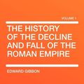 Cover Art for 9781407604886, The History of the Decline and Fall of the Roman Empire by Edward Gibbon