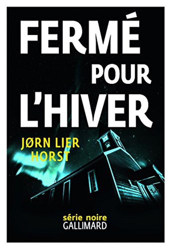 Cover Art for 9782070148172, Fermé pour l'hiver by Jørn Lier Horst