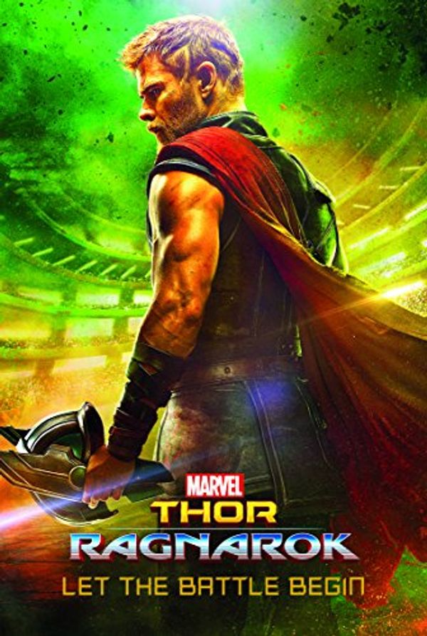 Cover Art for 9781474883252, Marvel Thor Ragnarok Let the Battle Begin by Parragon Books Ltd