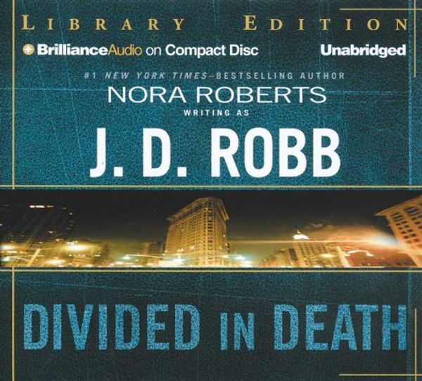 Cover Art for 9781593554002, Divided in Death (In Death #18) by J. D. Robb