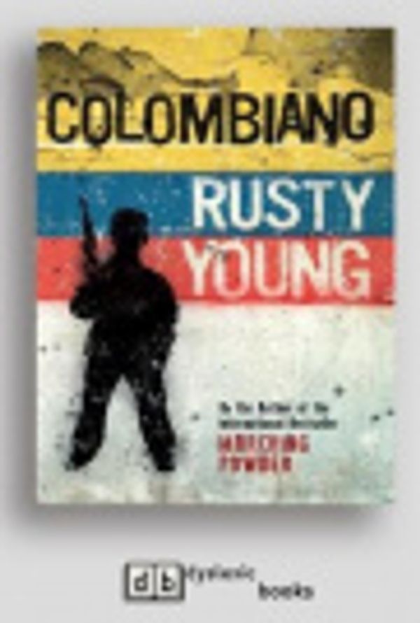 Cover Art for 9781525268342, Colombiano by Rusty Young