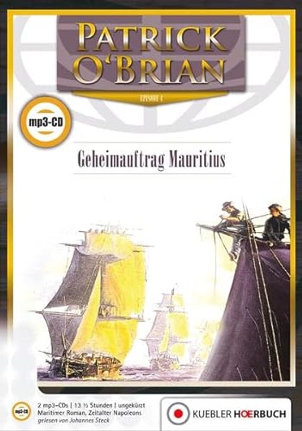 Cover Art for 9783863460440, Aubrey-Maturin 04. Geheimauftrag Mauritius by Patrick O'Brian