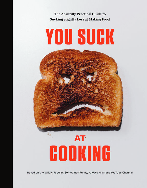 Cover Art for 9780525576556, You Suck at Cooking by You Suck at Cooking