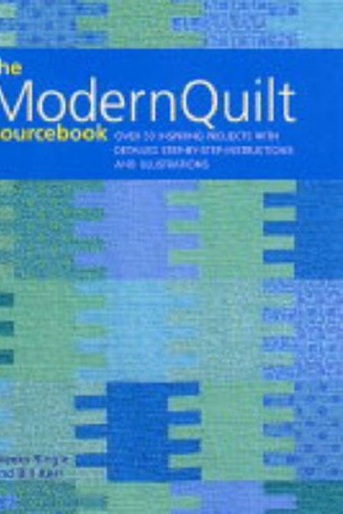 Cover Art for 9781845430139, The Modern Quilts Sourcebook by Weeks Ringle, Bill Kerr