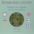 Cover Art for 9782849330777, "le livre des symboles celtes ; symboles, rites et légende pour la vie quetidienne" by Joules Taylor
