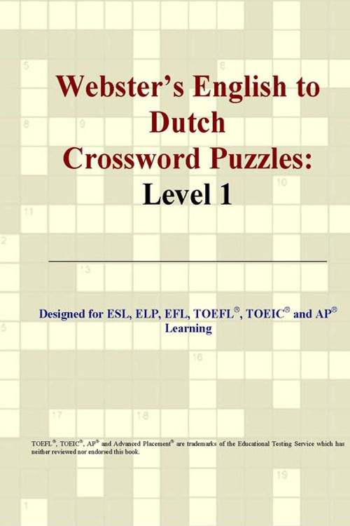 Cover Art for 9780497826871, Webster's English to Dutch Crossword Puzzles: Level 1 by Philip M. Parker