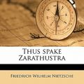 Cover Art for 9781172299935, Thus Spake Zarathustra by Friedrich Wilhelm Nietzsche