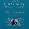 Cover Art for 9780486414034, The Firebird: Original 1910 Version by Igor Stravinsky