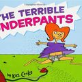 Cover Art for 9780786819249, The Terrible Underpants by Kaz Cooke