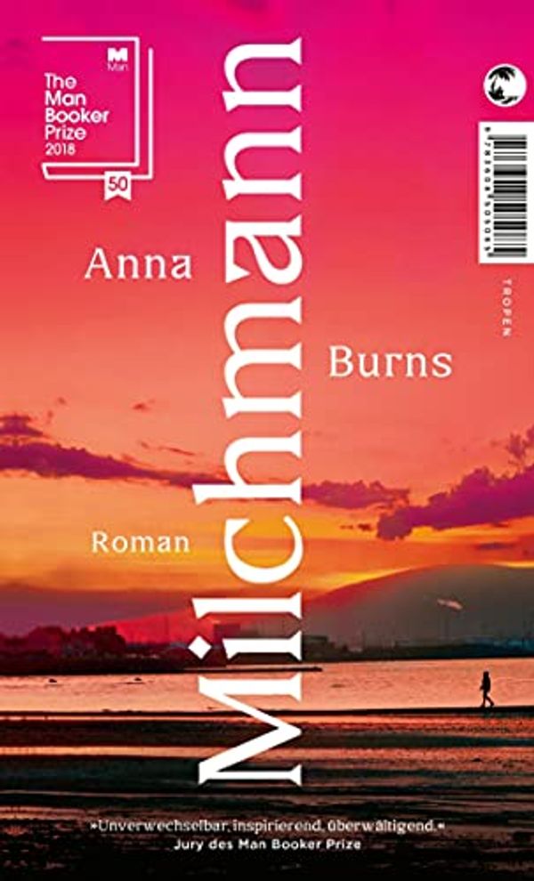 Cover Art for B0825ZQ6G9, Milchmann: Roman (German Edition) by Anna Burns