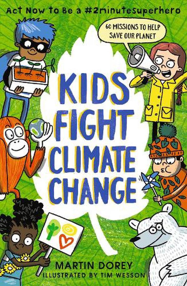 Cover Art for 9781536223491, Kids Fight Climate Change by Martin Dorey