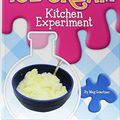 Cover Art for 9781503825390, Ice Cream Kitchen ExperimentScience Experiments in the Kitchen by Meg Gaertner