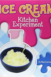 Cover Art for 9781503825390, Ice Cream Kitchen ExperimentScience Experiments in the Kitchen by Meg Gaertner