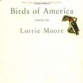 Cover Art for 9780312241223, Birds of America by Lorrie Moore