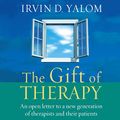 Cover Art for B0BQ7FQF7B, The Gift of Therapy: An Open Letter to a New Generation of Therapists and Their Patients by Irvin Yalom