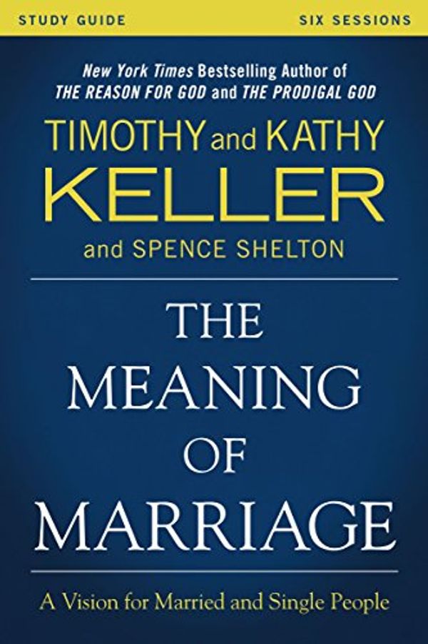 Cover Art for B00WDH6NH2, The Meaning of Marriage Study Guide: A Vision for Married and Single People by Timothy Keller, Kathy Keller