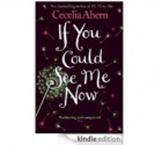 Cover Art for 9781401383800, If You Could See Me Now by Cecelia Ahern