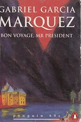 Cover Art for 9780146000355, Bon Voyage Mr. President and Other Stories by by Gabriel Garcʹia Mʹarquez ; translated from the Spanish by Edith Grossman