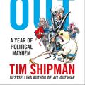 Cover Art for 9780008264390, Fall Out: A Year of Political Mayhem by Tim Shipman