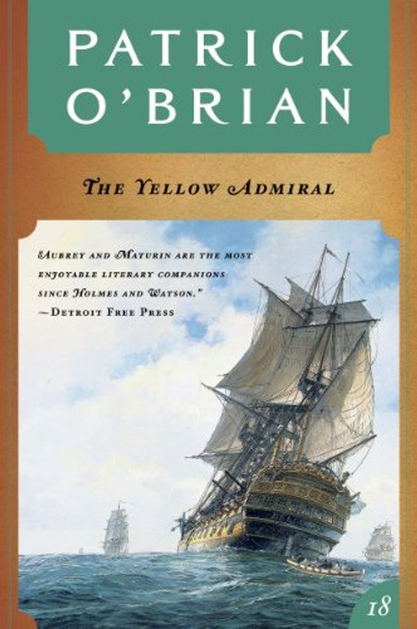 Cover Art for B006C3QBG6, The Yellow Admiral (Vol. Book 18)  (Aubrey/Maturin Novels) by O'Brian, Patrick