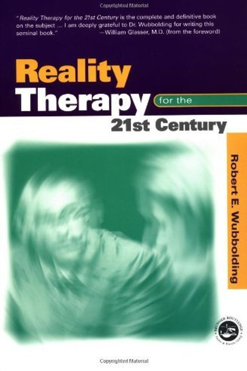 Cover Art for 9781560328865, Reality Therapy for the 21st Century by Robert E. Wubbolding