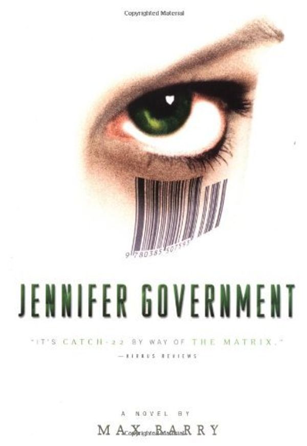 Cover Art for 9780385507592, Jennifer Government by Max Barry