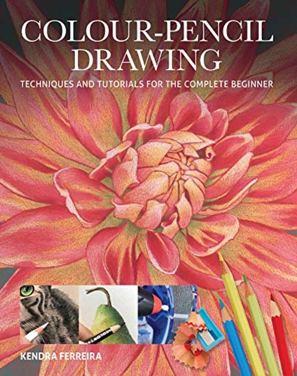 Cover Art for B0876D1S7Z, Colour-Pencil Drawing: Techniques and Tutorials For the Complete Beginner (Art Techniques) by Kendra Ferreira