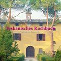 Cover Art for 9783833149856, Toskanisches Kochbuch by Stephanie Alexander, Maggie Beer