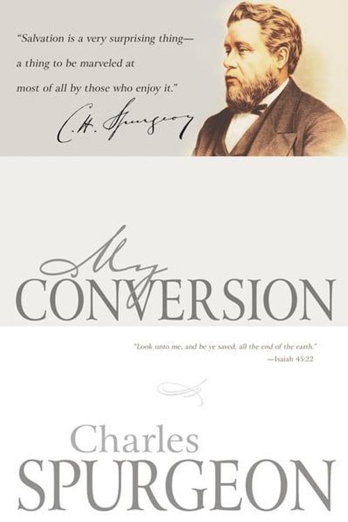 Cover Art for 9781603746359, My Conversion by Charles H. Spurgeon