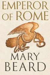 Cover Art for 9781805220220, Emperor of Rome: Ruling the Ancient Roman World by Mary Beard
