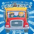 Cover Art for 9781534442498, The Wheels on the Dump Truck by Jeffrey Burton