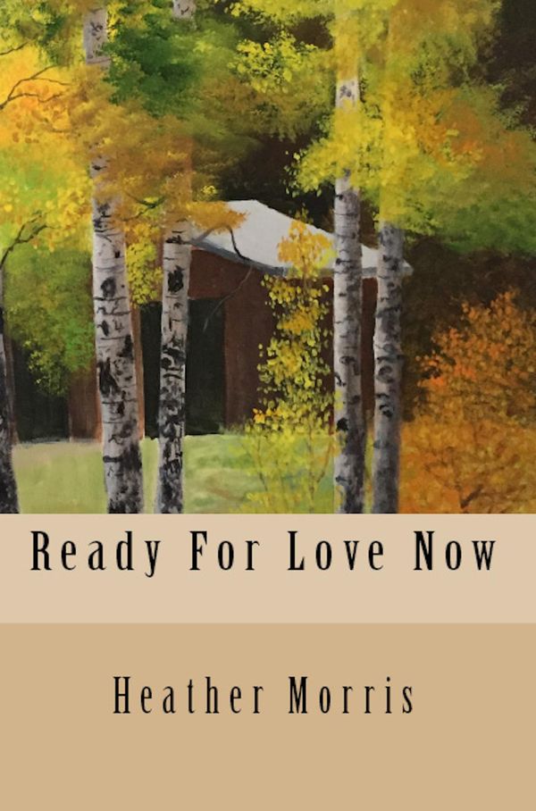 Cover Art for 9781370823437, Ready For Love Now- Book 6 of the Colvin Series by Heather Morris