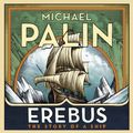 Cover Art for 9781786141408, Erebus by Michael Palin