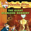 Cover Art for B00S7GP93M, The Giant Diamond Robbery (Geronimo Stilton Book 44) by Geronimo Stilton