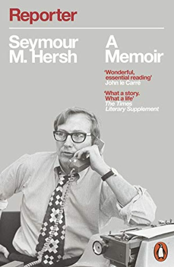 Cover Art for B07CQRRP9D, Reporter: A Memoir by Seymour M. Hersh