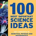 Cover Art for 9781554079483, 100 Most Important Science Ideas by Mark Henderson, Joanne Baker, Tony Crilly