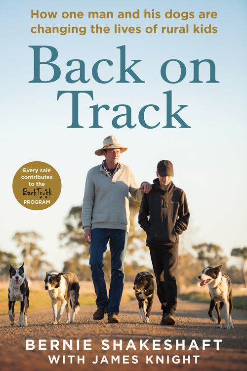 Cover Art for 9780733642128, Back on Track: How one man and his dogs are changing the lives of rural kids by James Knight