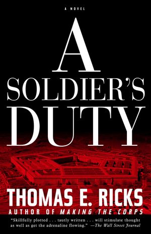 Cover Art for 9780375760204, A Soldier's Duty by Thomas E. Ricks