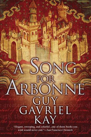 Cover Art for 9780451458971, Song For Arbonne by Guy Gavriel Kay