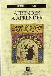 Cover Art for 9788475094618, Aprender a Aprender/Learning  How to Learn: Psychology and Spirituality in the Sufi Way (Paidos Orientalia / Oriental Paidos) (Spanish Edition) by Idries Shah