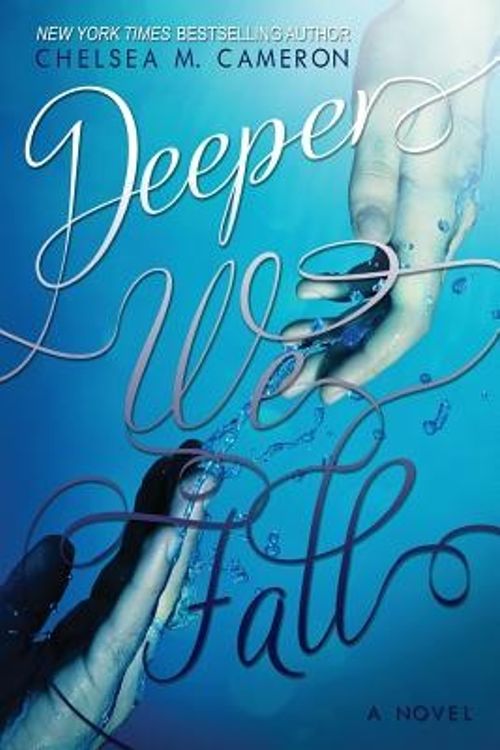 Cover Art for 9781481100922, Deeper We Fall by Chelsea M Cameron