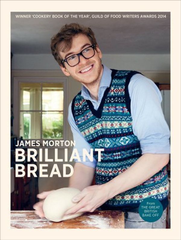 Cover Art for B011T82SO2, Brilliant Bread by James Morton (29-Aug-2013) Hardcover by James Morton