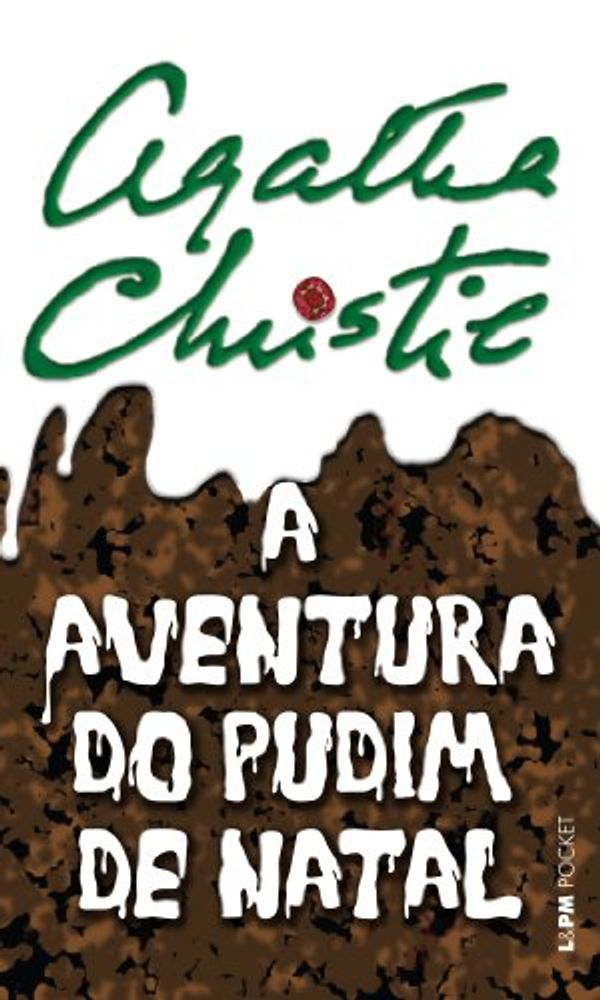 Cover Art for 9788525427304, A Aventura Do Pudim De Natal - Coleção L&PM Pocket (Em Portuguese do Brasil) by Agatha Christie