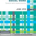 Cover Art for B008LW26G0, Human Rights and Social Work: Towards Rights-Based Practice by Jim Ife