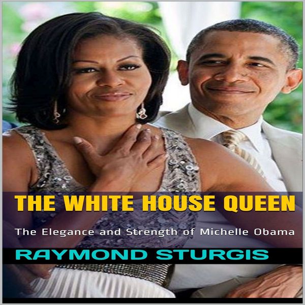 Cover Art for 9781982703318, The White House Queen: The Elegance and Strength of Michelle Obama by Unknown