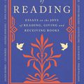Cover Art for 9781474615693, The Gifts of Reading by Robert Macfarlane, William Boyd, Carty-Williams, Candice, Chigozie Obioma, Philip Pullman, Imtiaz Dharker, Roddy Doyle, Pico Iyer, Andy Miller, Jackie Morris